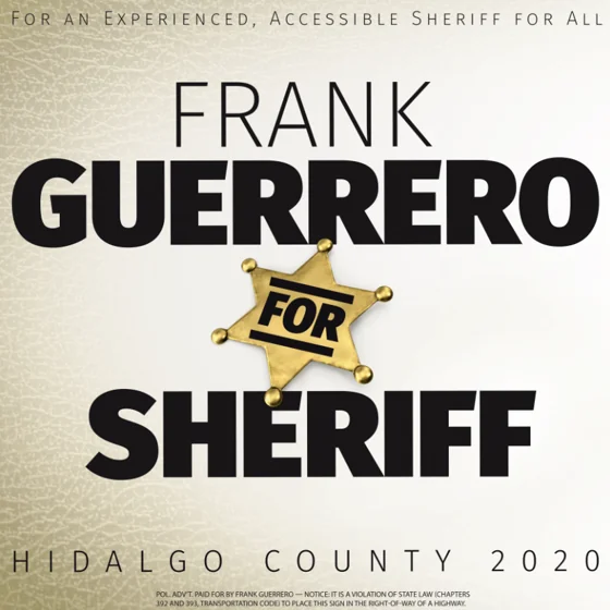 4' x 4' Sign — Frank Guerrero for Sheriff - Hidalgo County TX - 2018