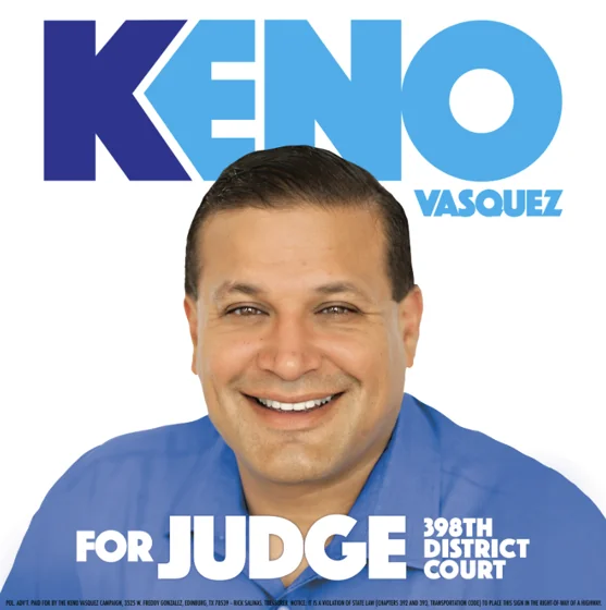 4' x 4' Sign — Keno Vasquez for Judge, 398th State District Court - Hidalgo County, Texas - 2016