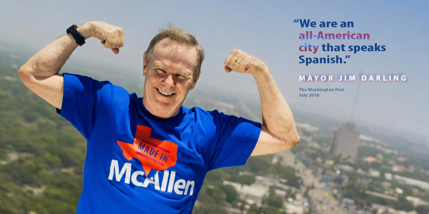 Promotional Graphic — McAllen EDC - McAllen, Texas - 2018 - Made in McAllen - Mayor Jim Darling